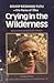 Bishop Desmond Tutu: The Voice of One Crying in the Wilderness: A Collection of His Recent Statements in the Struggle for Justice in South Africa