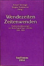 Wendezeiten, Zeitenwenden: Positionsbestimmungen zur deutschsprachigen Literatur, 1945-1995 (Studies in contemporary German literature) (German Edition)
