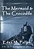 The Mermaid & The Crocodile: Part One  (The Kill List Series, Book One)