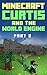 Minecraft: Curtis and The World Engine: Part 3 (Curtis the Creeper Book 3)