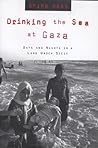 Drinking the Sea at Gaza: Days and Nights in a Land Under Siege
