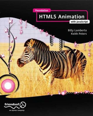 Foundation HTML5 Animation with JavaScript (Kindle Edition)