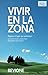 Vivir en La Zona (Spanish Edition)