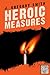 Heroic Measures