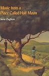 Music from a Place Called Half Moon by Jerrie Oughton Music from a Place Called Half Moon by Jerrie Oughton