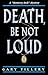 Death, Be Not Loud (The "Mo...