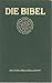 Die Bibel: Nach der Übersetzung Martin Luthers