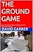 The Ground Game: How I foun...