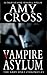 Vampire Asylum (The Complete Abby Hart Chronicles)