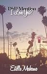 Did I Mention I Love You? by Estelle Maskame