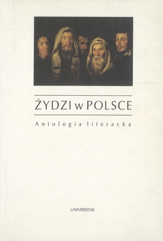 Żydzi w Polsce. Antologia literacka