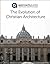 Guide to the History and Evolution of Christian Church Archit... by David Raezer