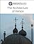 Guide to the Architecture of Venice (Italy) | Approach Guides by David Raezer
