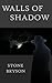 Walls Of Shadow