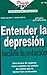 Entender la Depresion Facilita la Solucion