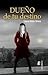 Dueño de tu destino
