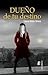 Dueño de tu destino by Laura Riñón Sirera