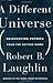 A Different Universe: Reinventing Physics from the Bottom Down