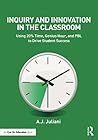 Book cover for Inquiry and Innovation in the Classroom: Using 20% Time, Genius Hour, and PBL to Drive Student Success (Eye on Education)