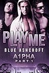 Play Me: New Adult Billionaire Romance (A1pha)