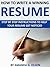 How to Write a Winning Resume: Step By Step Instructions to Help Your Resume Get Noticed