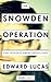 Die Snowden-Operation: Eine folgenschwere Enthüllung