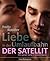 Der Satellit: Liebe in der Umlaufbahn (German Edition)