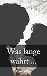 Was lange währt (German Edition)