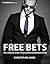 Free Bets: The complete gui...