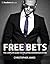 Free Bets: The complete guide to exploiting bookmaker betting offers