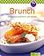 Brunch: Unsere 100 besten Rezepte in einem Kochbuch (German Edition)