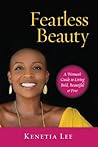 Fearless Beauty: A Woman's Guide to Living Bold, Beautiful & Free