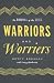 Warriors and Worriers: The Survival of the Sexes