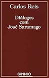 Diálogos com José Saramago by Carlos Reis