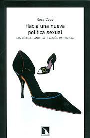 Hacia una nueva política sexual. Las mujeres ante la reacción patriarcal.