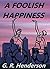 A Foolish Happiness