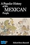 A Popular History of the Mexican People