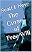 The Curse of Free Will