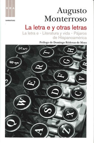 La letra e y otras letras: La letra e; Literatura y vida; Pájaros de Hispanoamérica