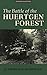 The Battle of the Huertgen Forest by Charles B. MacDonald