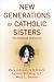 New Generations of Catholic Sisters: The Challenge of Diversity