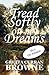 Tread Softly on My Dreams (...
