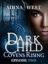 Dark Child (Covens Rising) by Adina West