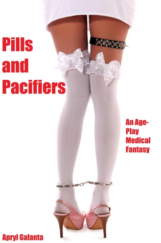 Pills and Pacifiers: An Age-Play Medical Fantasy (ebook)