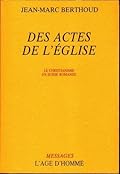 Des Actes de L'église. Le Christianisme en Suisse Romande