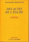 Des Actes de L'église. Le Christianisme en Suisse Romande by Jean-Marc Berthoud-Monot