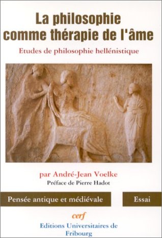 La philosophie comme thérapie de l'âme :  études de philosophie hellénistique (Paperback)