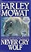 Never Cry Wolf by Farley Mowat