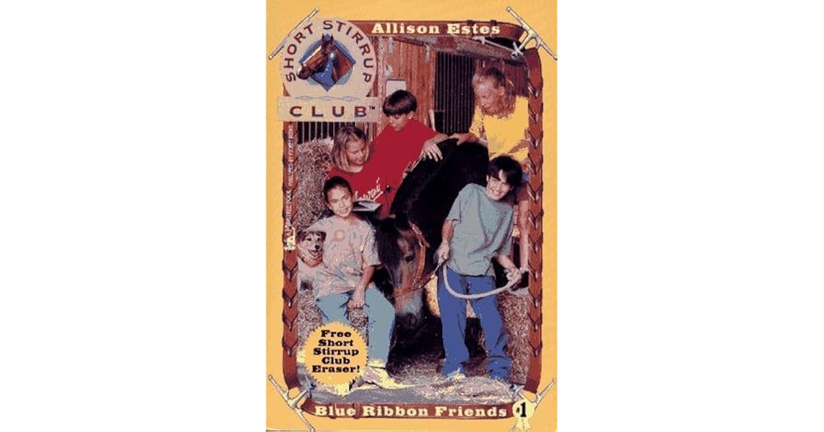 Blue Ribbon Friends (Short Stirrup Club, 1) by Allison Estes