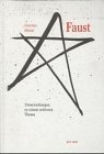 Faust: Untersuchungen zu einem zeitlosen Thema Faust: Untersuchungen zu einem zeitlosen Thema